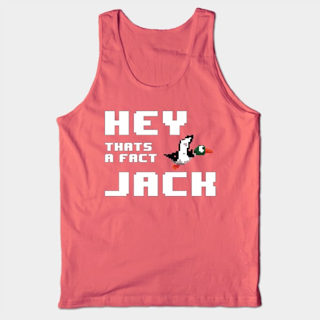 Hey That's a Fact Jack Tank Top by geeklyshirts